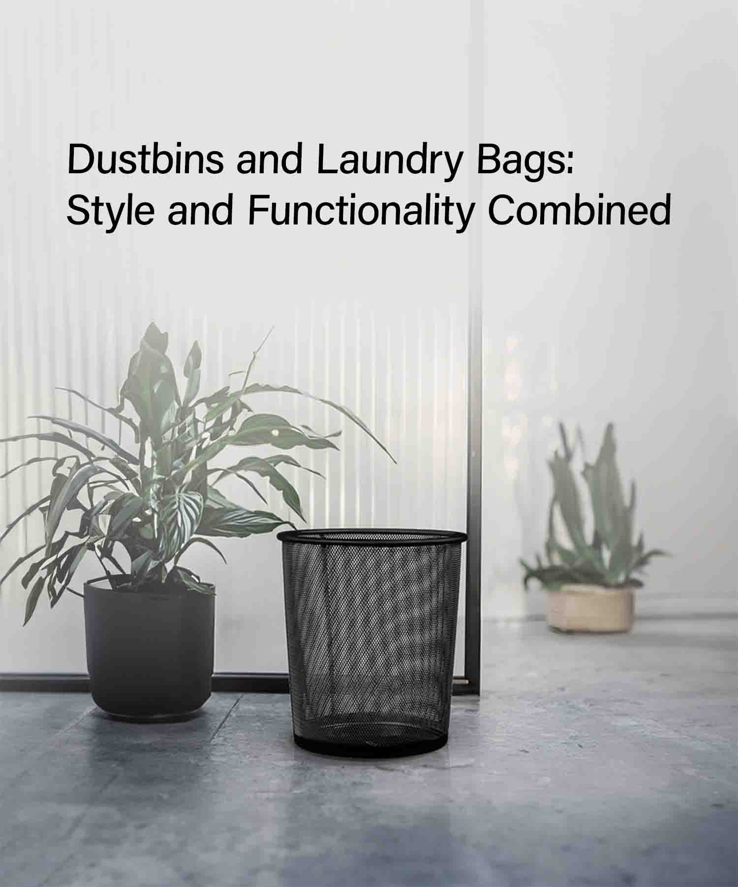 dustbins, laundry bags